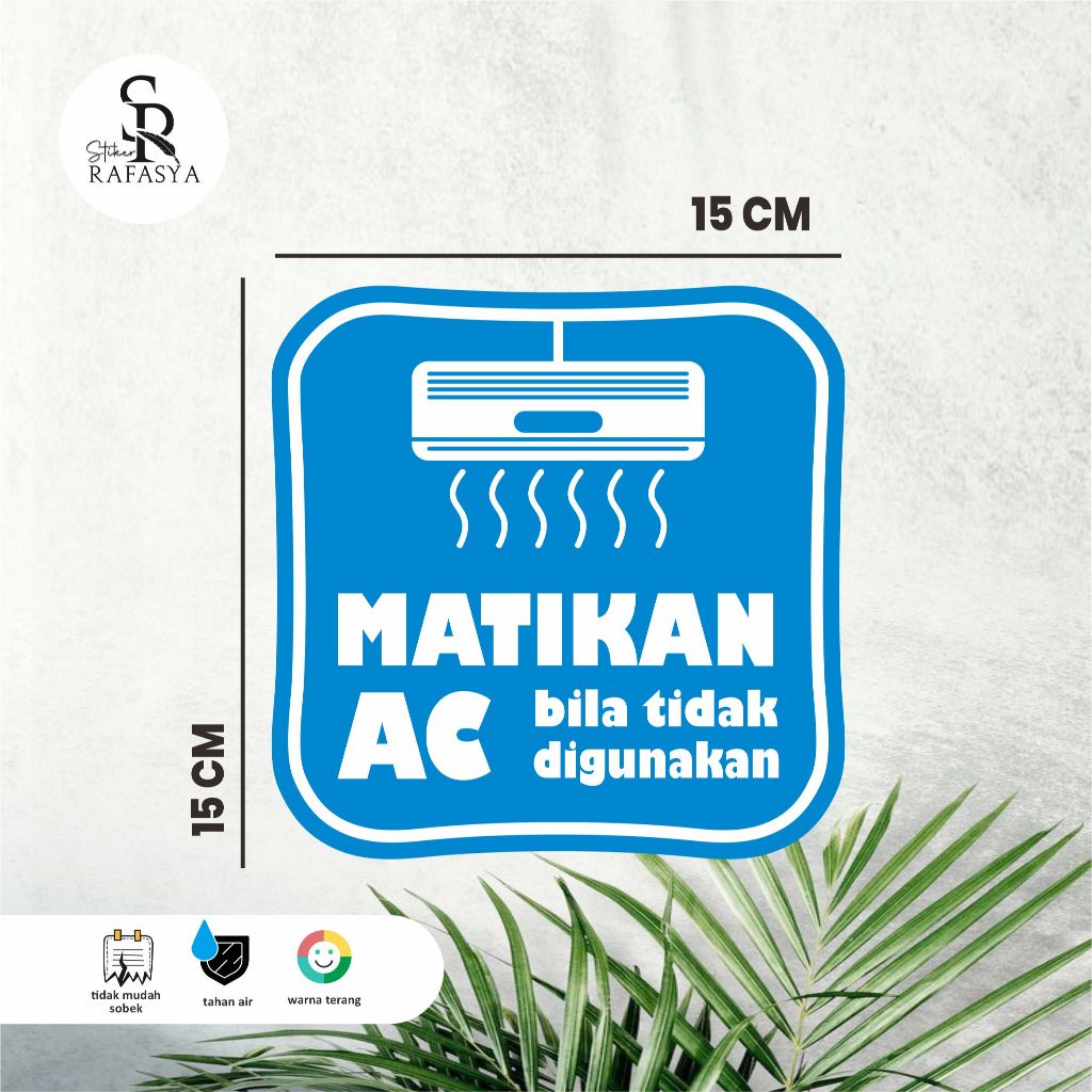 

STIKER MATIKAN AC BILA TIDAK DIGUNAKAN Ukuran 15x15 CM + Dilaminasi Glosy