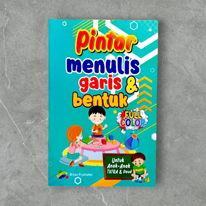Buku Pintar Belajar Menulis Garis & Bentuk Untuk Anak PAUD dan TK - Brian