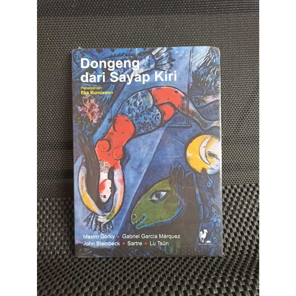 ORI | Dongeng Dari Sayap Kiri - Maxim Gorky, Gabriella Garcia Maqrquez, John Steinbeck, Sartre, Lu T