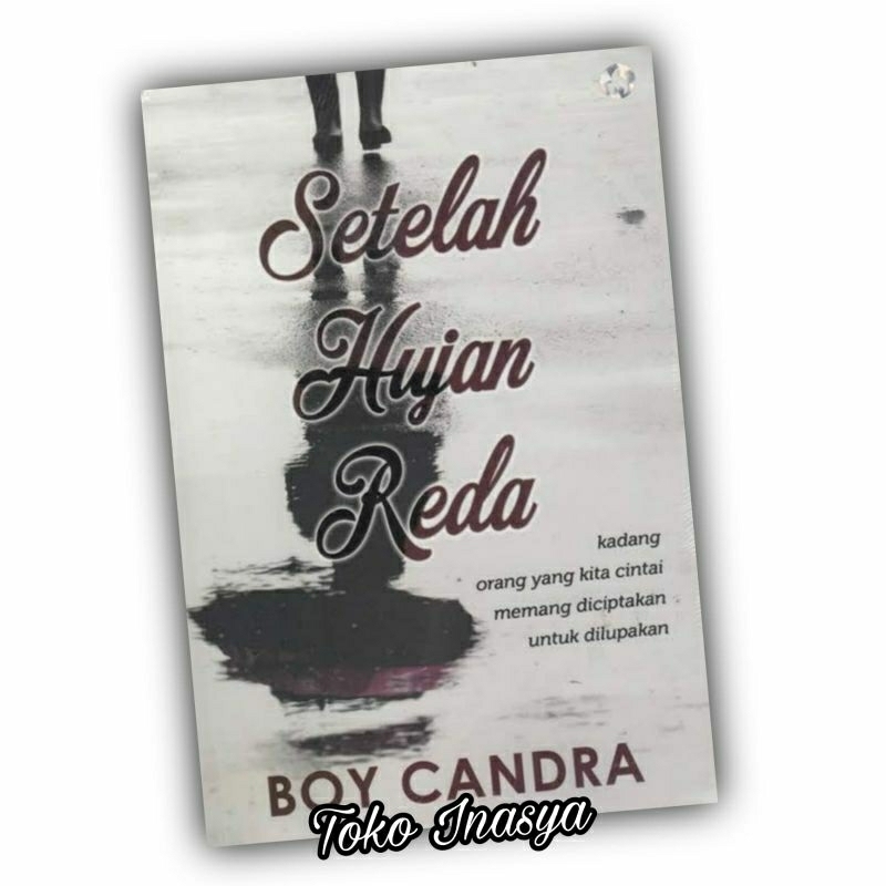 NOVEL SETELAH HUJAN REDA (BY BOY CANDRA) ORIGINAL