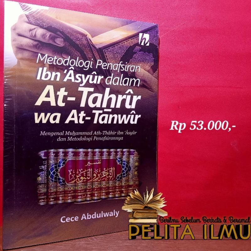 Buku Metodologi Penafsiran Ibn Asyur Dalam At-Tahrir Wa At-Tanwir - Mengenal Muhammad Ath-Thahir Ibn