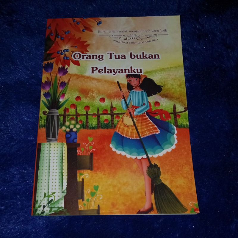 buku harian untuk menjadi anak yang baik - orang tua bukan pelayanku