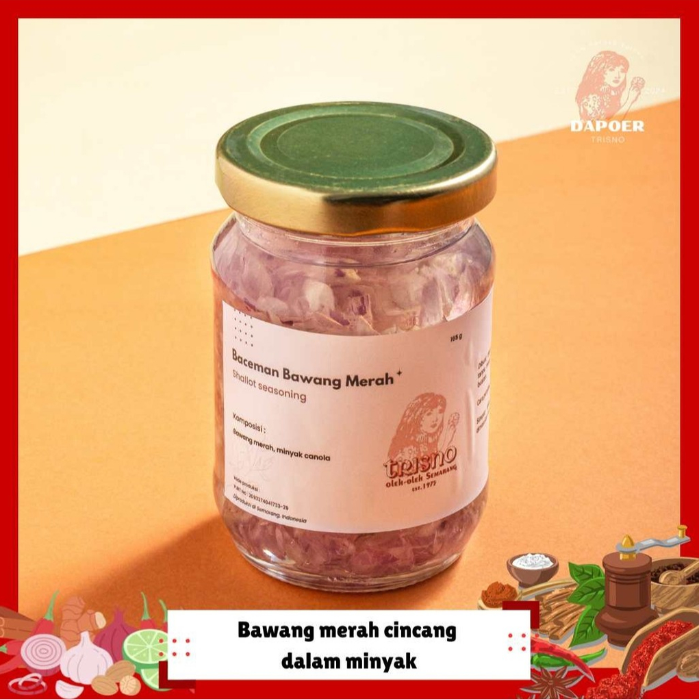 

Bawang Merah Cincang ( Chopped Shallots ) Dalam Minyak Trisno