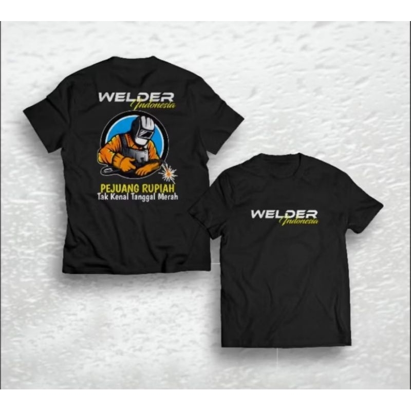 KAOS WELDER INDONESIA TUKANG LAS PEJUANG RUPIAH TAK KENAL TANGGAL MERAH