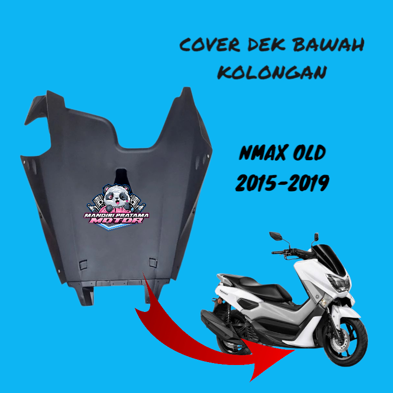 COVER UNDER DEK BAWAH KOLONGAN NMAX LAMA 2015 2016 2017 2018 2019