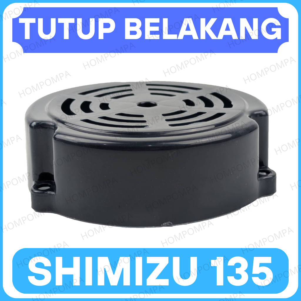 FAN COVER TUTUP BELAKANG KIPAS PENDINGIN SHIMIZU 128 130 135 108