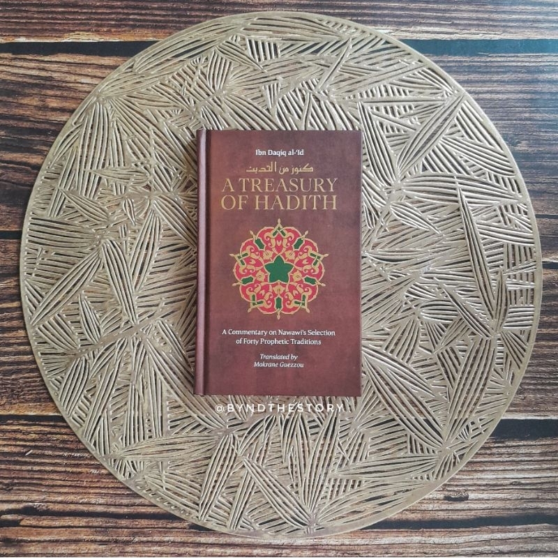 A Treasury of Hadith: A Commentary on Nawawi s Selection of Prophetic Traditions (Treasury in Islami