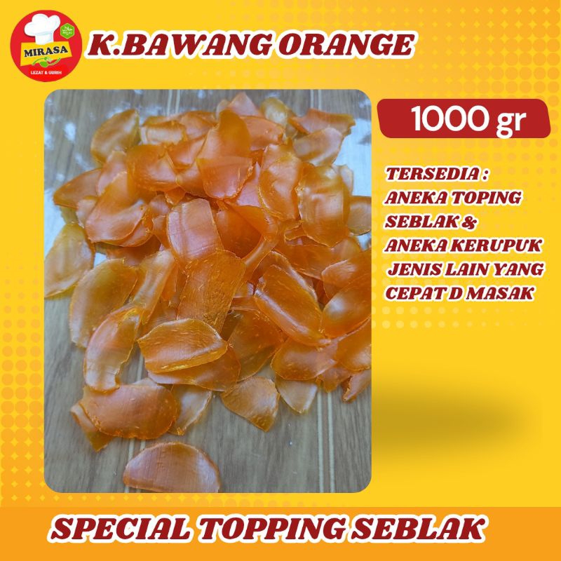 

KERUPUK ORANGE SPECIAL TOPPING SEBLAK EKTRA TIPIS 1KG