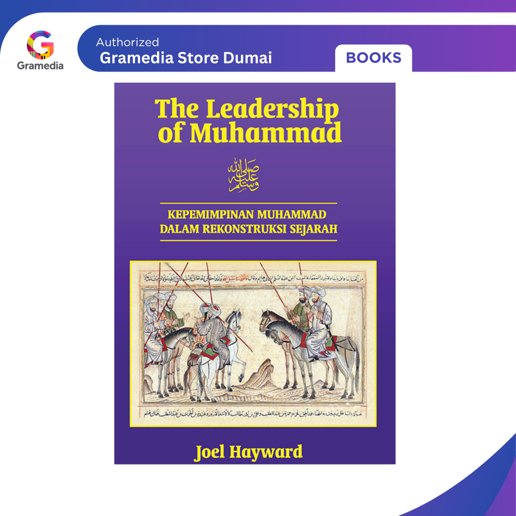 Gramedia Dumai - The Leadership of Muhammad - Kepemimpinan Muhammad dalam Rekonstruksi Sejarah