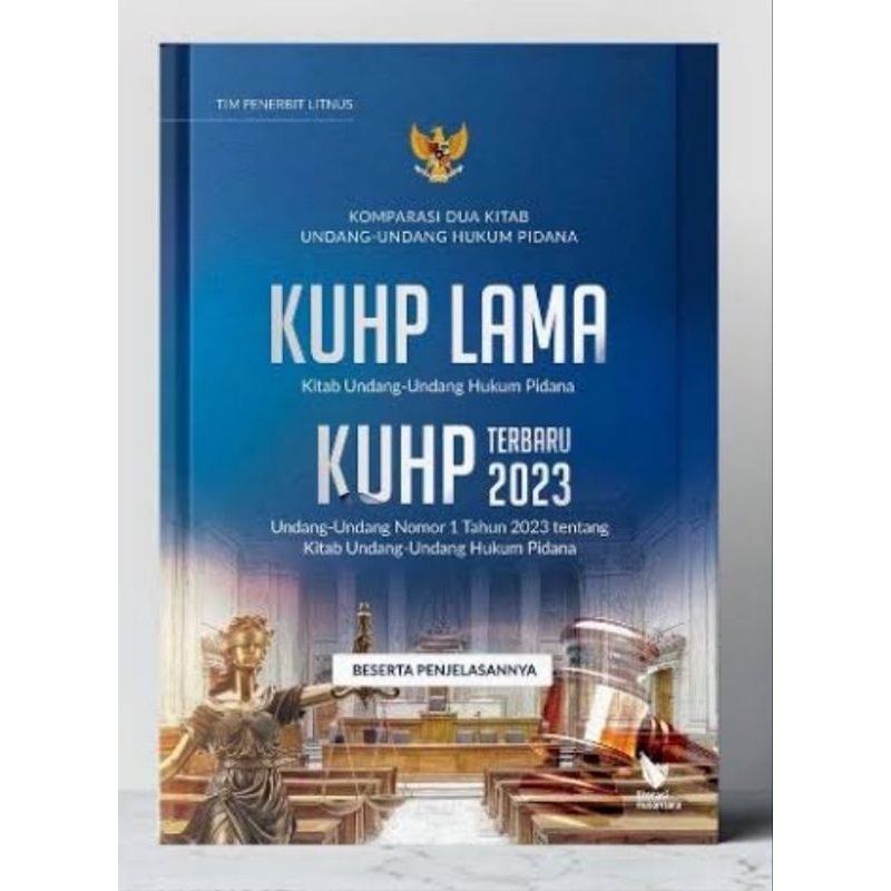 Komparasi kitab undang-undang hukum pidana KUHP lama dan KUHP terbaru 2023 beserta penjelasanya