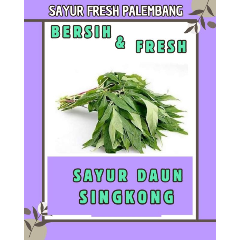 

SAYUR DAUN SINGKONG / UBI BERSIH & FRESH - PALEMBANG