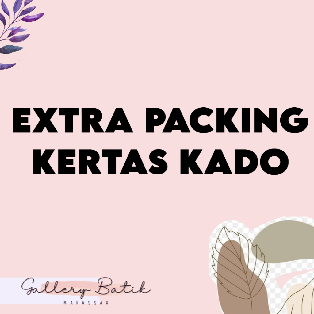 

EXTRA PACKING KERTAS KADO - KHUSUS PEMBELIAN PRODUK GALLERY BATIK MAKASSAR