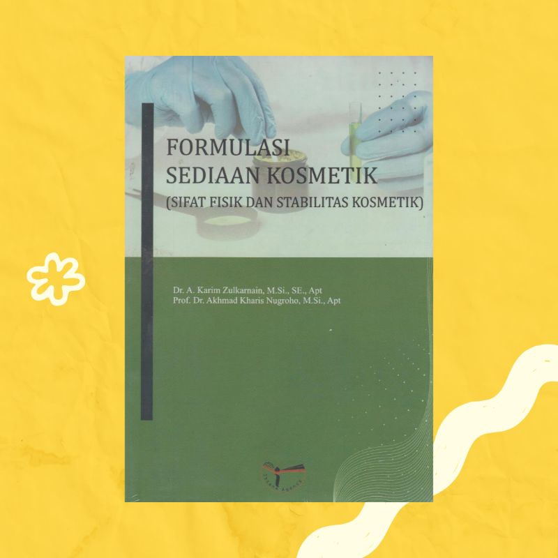 Buku Formulasi Sediaan Kosmetik (Sifat Fisik dan Stabilitas Kosmetik)