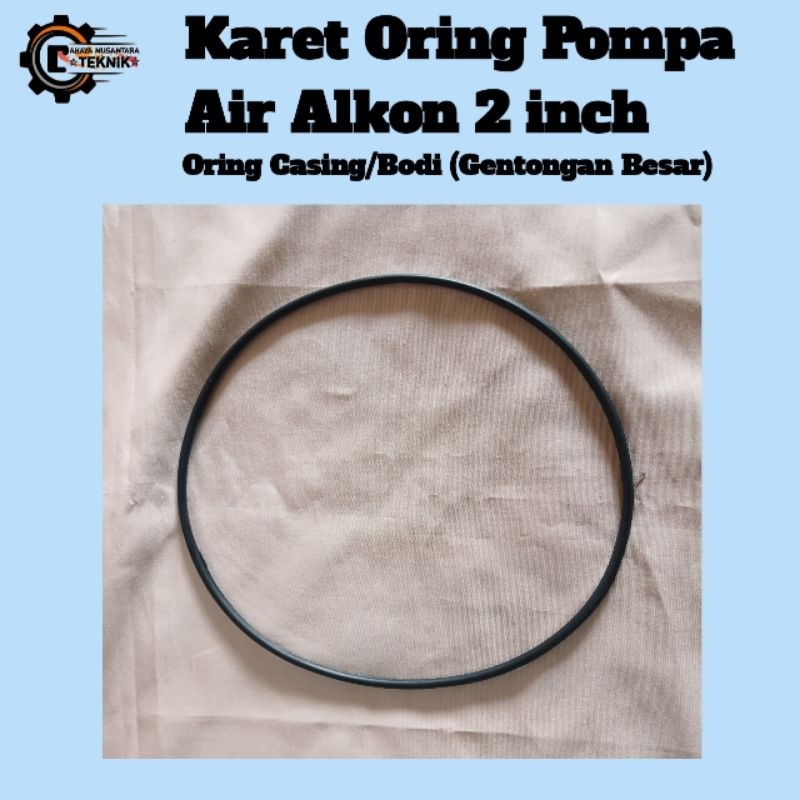 Oring Pompa air alkon 2 inch (Gentongan Besar) Oring Casing/Bodi Pompa air 2 inch