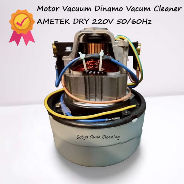 Motor Vacuum Dinamo Vacum Cleaner AMETEK DRY 220V 50/60Hz