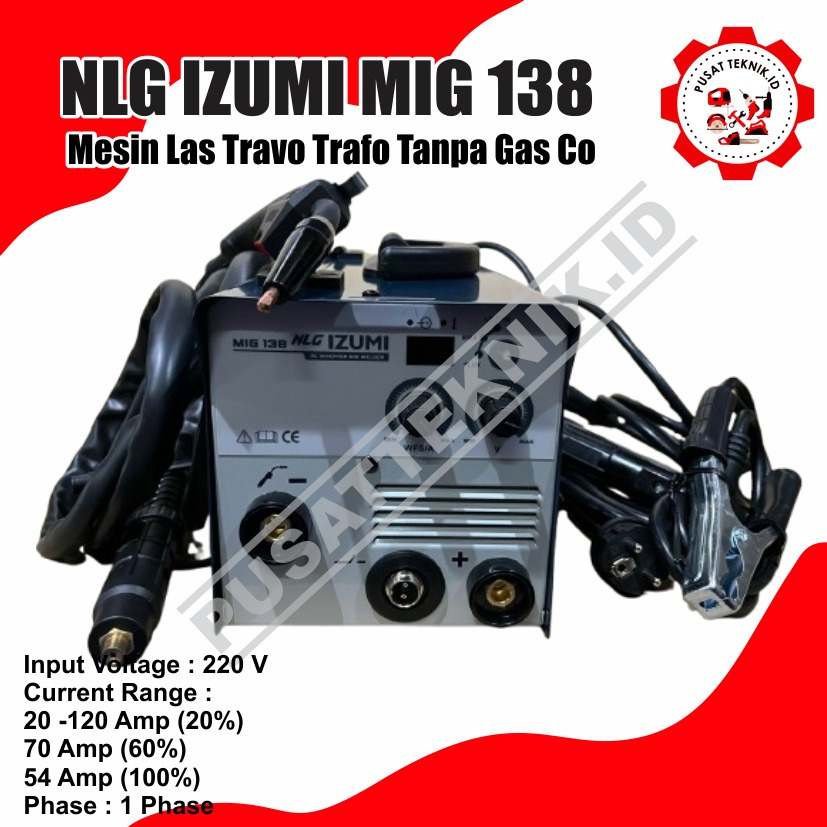 IZUMI MIG 138 INVERTER WELDING GASLESS MIG138 MESIN TRAVO LAS TANPA GAS 120A