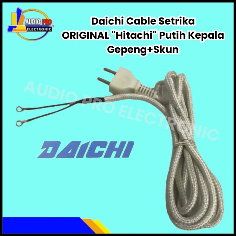 DAICHI CABLE SETRIKA ORIGINAL HITACHI PUTIH KEPALA GEPENG + SKUN