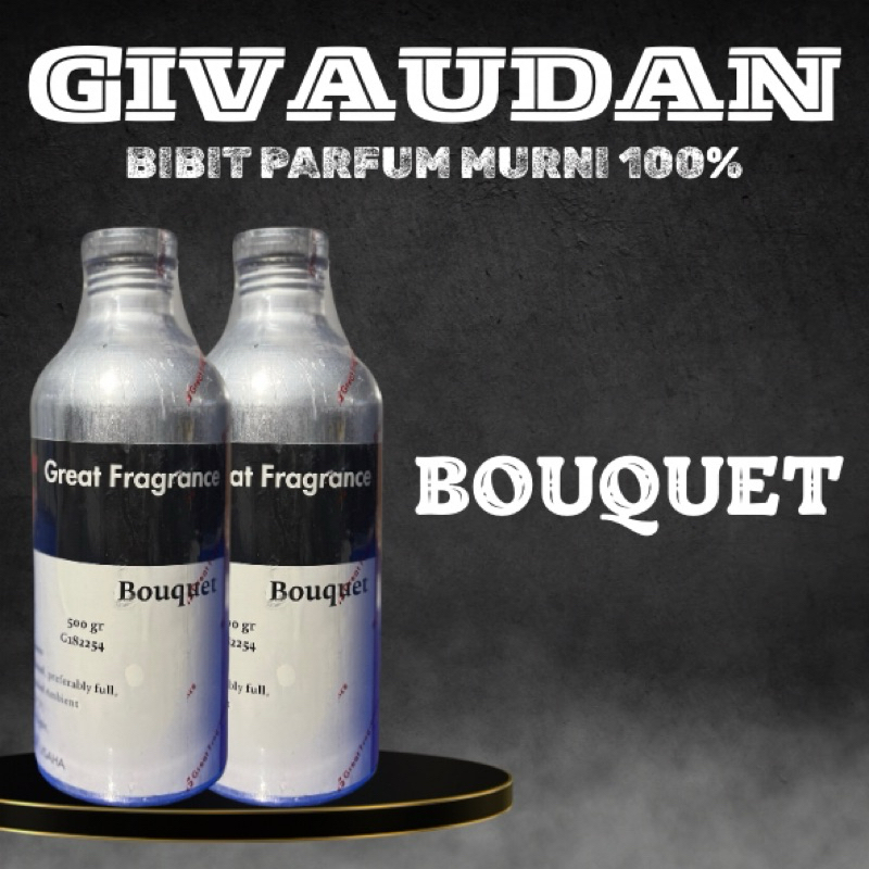 BIBIT PARFUM BOUQUET BY GIVAUDAN / BIBIT PARFUM 100% MURNI - KEMASAN SEGEL 500ML
