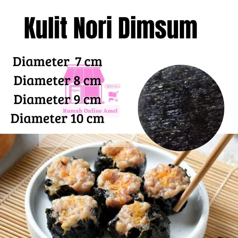 

Kulit Nori Dimsum diameter 7,8,9,10 cm Halal