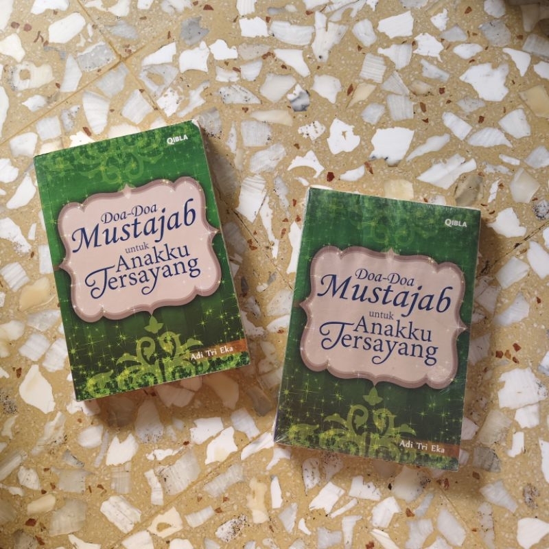 BUKU BACAAN ISLAM / AGAMA ISLAM / DOA DOA MUSTAJAB UNTUK ANAKKU TERSAYANG