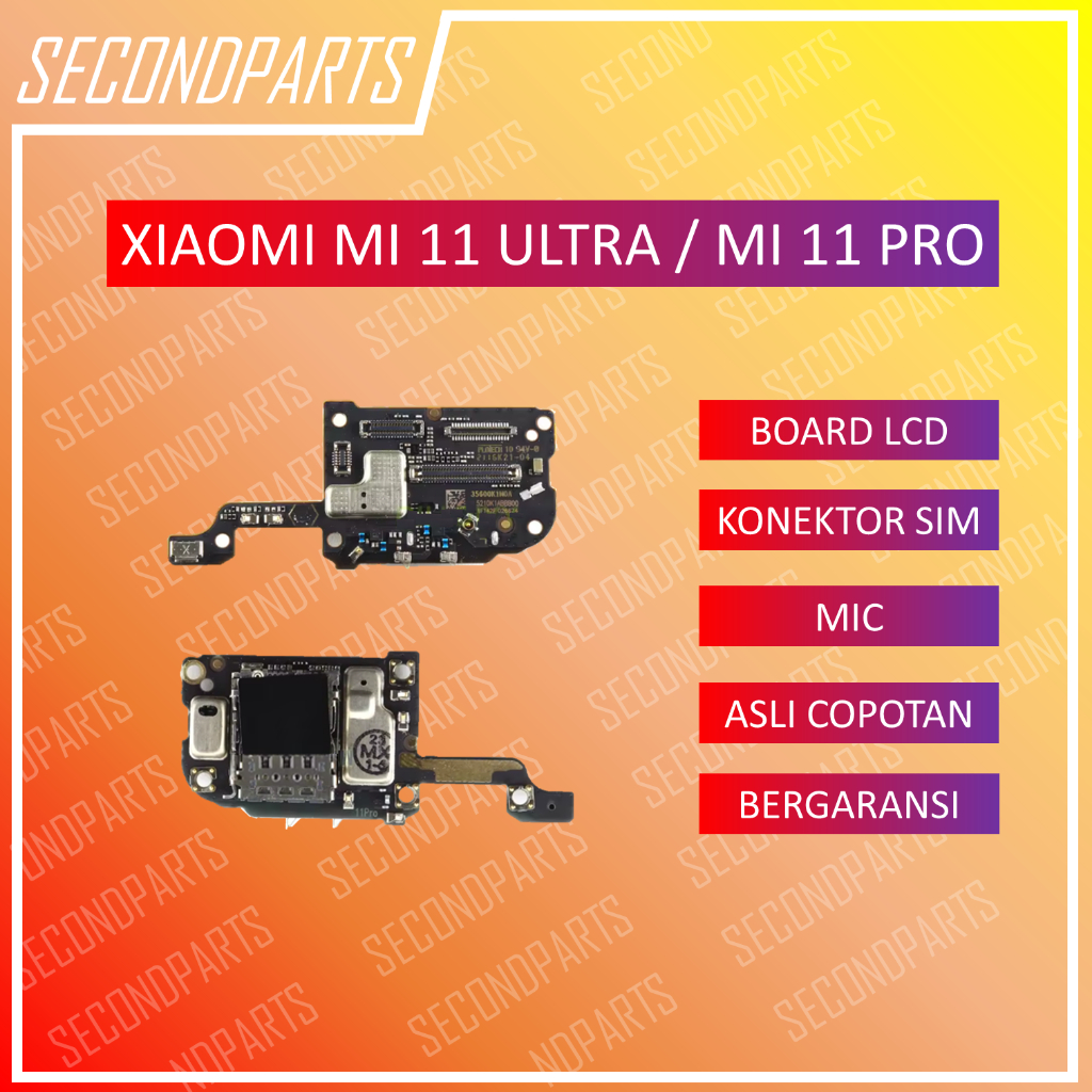 BOARD PAPAN LCD DISPLAY MIC KONEKTOR SIM CARD XIAOMI MI 11 ULTRA / MI11 PRO ORIGINAL COPOTAN