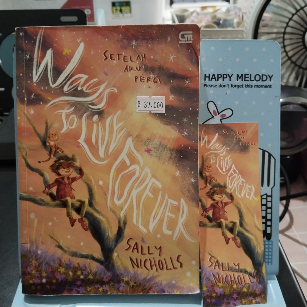 Novel terjemahan WAYS TO LIVE FOREVER (SETELAH AKU PERGI) oleh Sally Nicholls