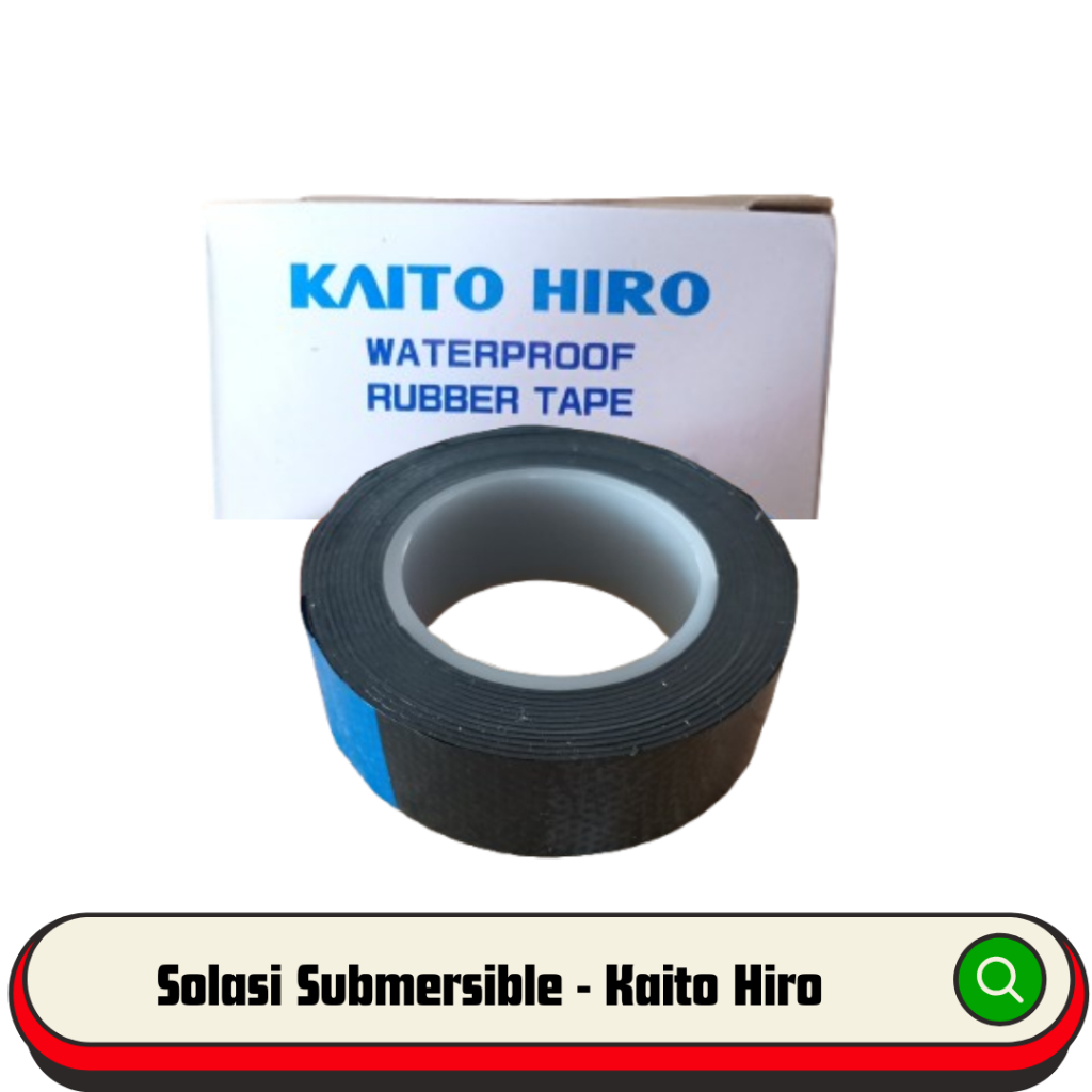 DVT | Isolasi Anti Air / Waterproof Solasi Submersible Merk Kaito Hiro