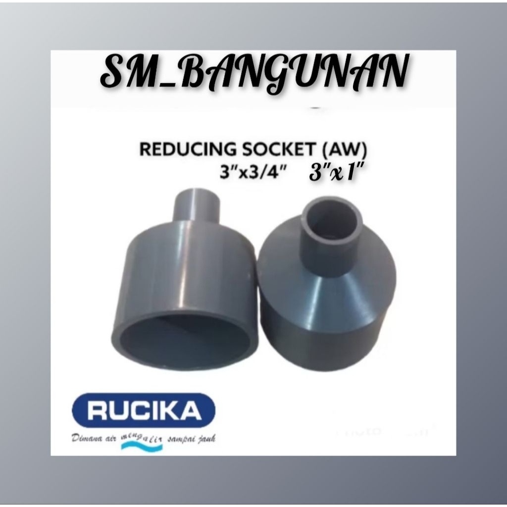 REDUCING SOCKET (AW) RUCIKA / SOCKET OPERAN PIPA AIR / SAMBUNGAN PIPA PERALON