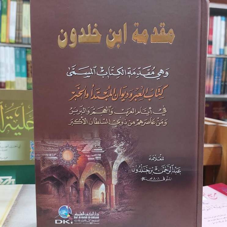 KITAB MUQODDIMAH IBNU KHOLDUN MUQADDIMAH IBN KHALDUN MUQADDIMAH IBNU HALDUN