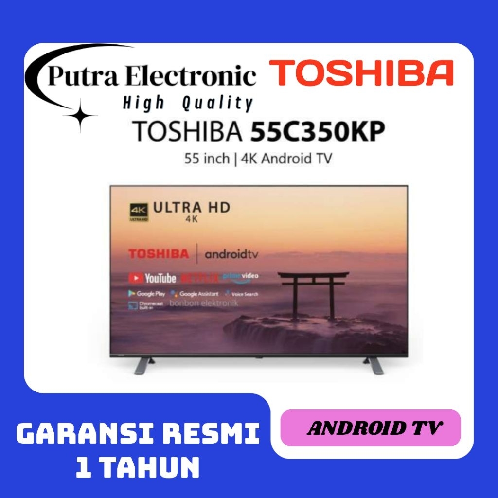 TOSHIBA 4K ANDROID TV 55C350KP / 55C350. 50 INCH VISION ATMOS