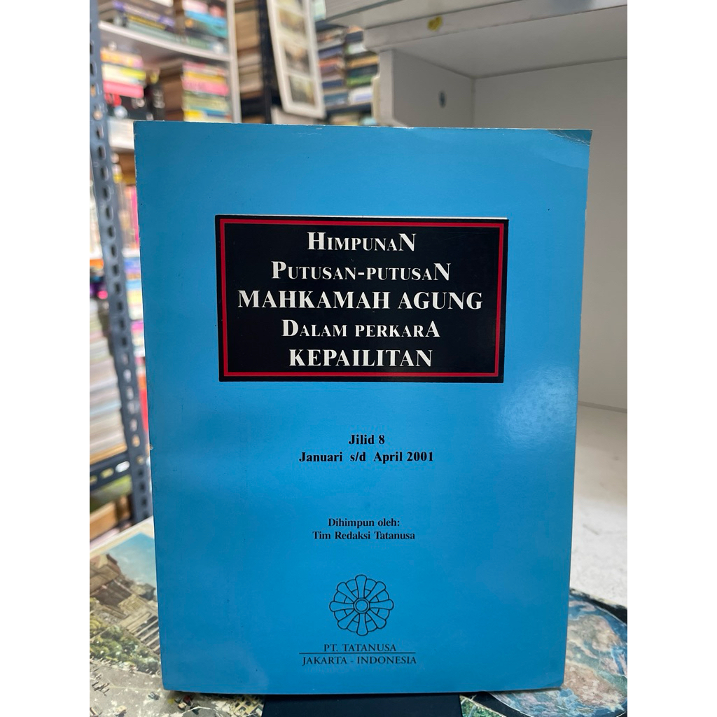 BUKU HIMPUNAN PUTUSAN PUTUSAN MAHKAMAH AGUNG DALAM PERKARA KEPAILITAN JILID 8