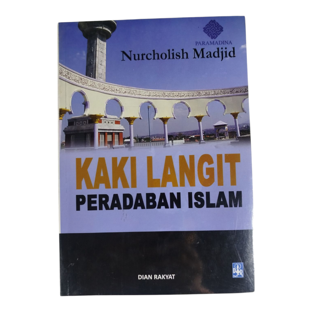 (Ronabuku) Kaki Langit Peradaban Islam - Nurcholish Madjid - Dian Rakyat