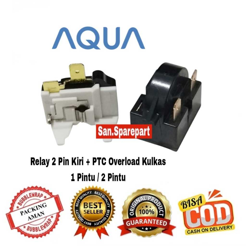Aqua Relay 2 Pin Kiri + PTC Overload Kulkas 1 Pin/2 Pintu