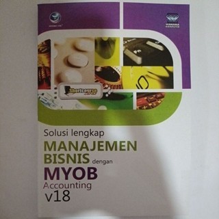 Solusi Lengkap MANAJEMEN BISNIS dengan MYOB Accounting v 18