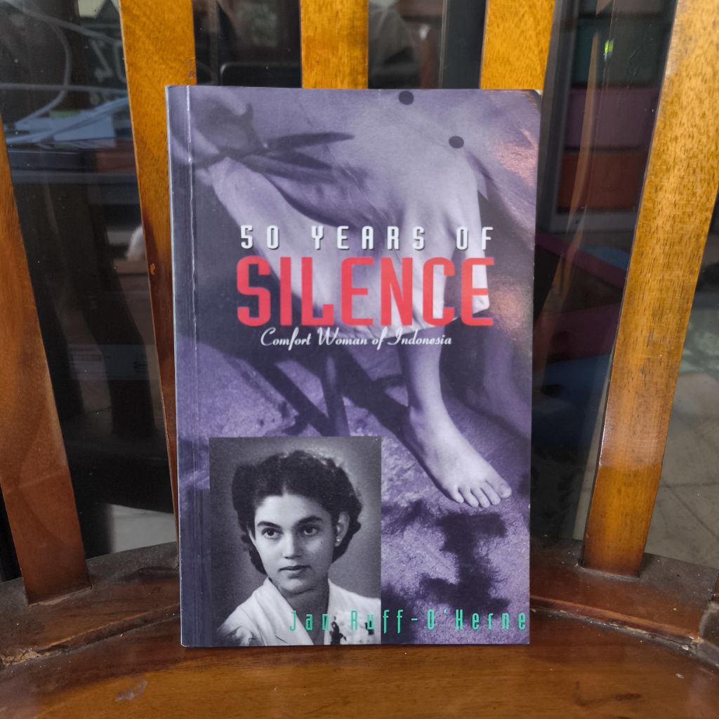 50 years Silence Comfort Women of Indonesia by Jan Ruff-O'Herne