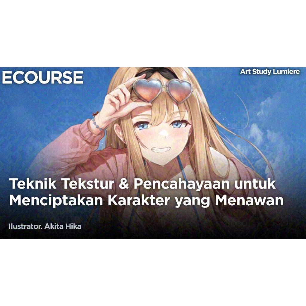 ECOURSE - Teknik Tekstur & Pencahayaan untuk Menciptakan Karakter yang Menawan - Akita Hika [ Kursus