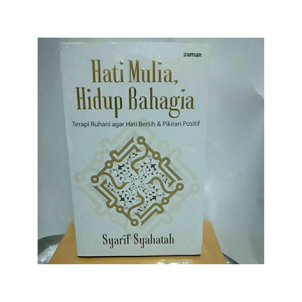 HATI MULIA, HIDUP BAHAGIA (TERAPI RUHANI AGAR HATI BERSIH & PIKIRAN POSITIF)
