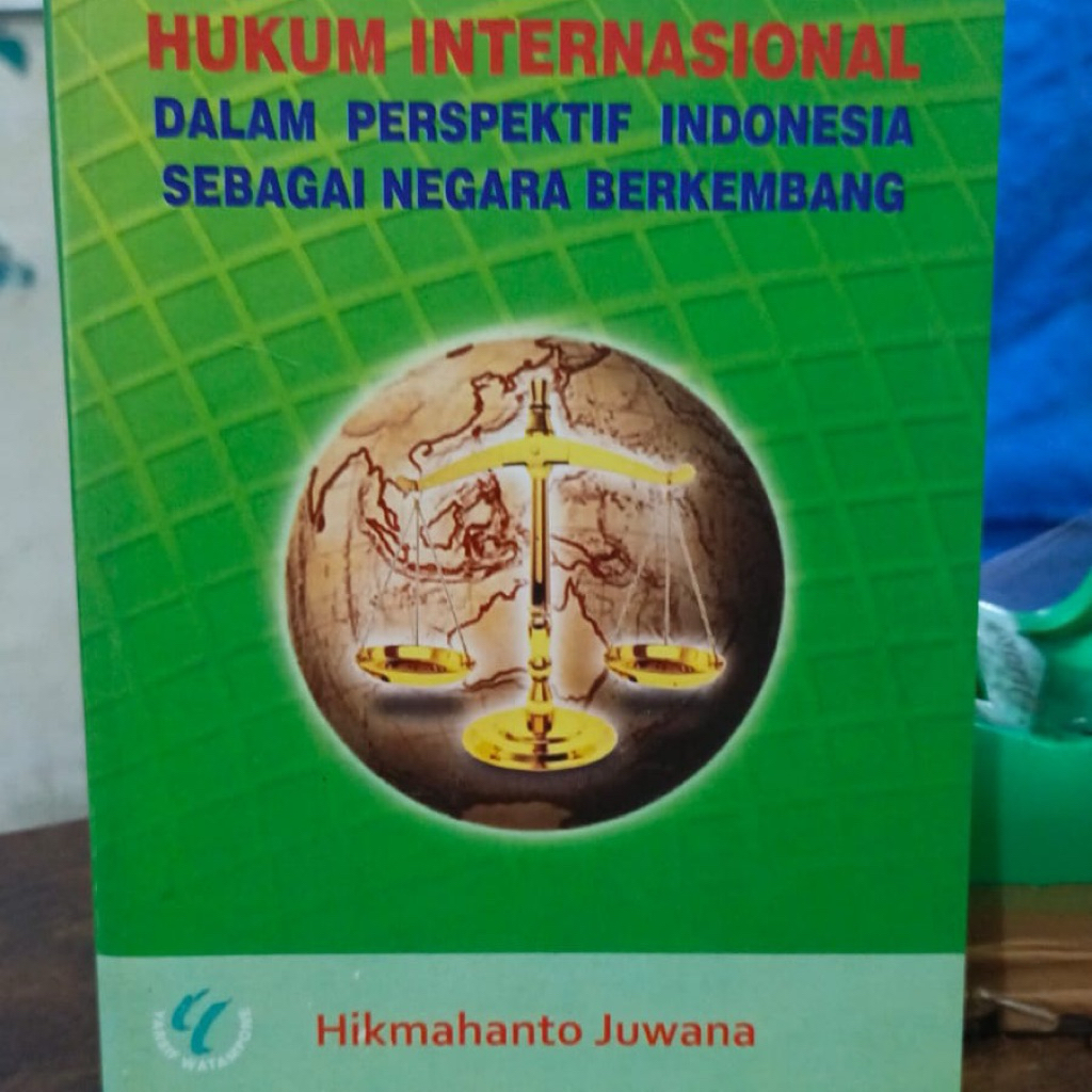 HUKUM INTERNASIONAL-HIKMAHANTO JUWANA