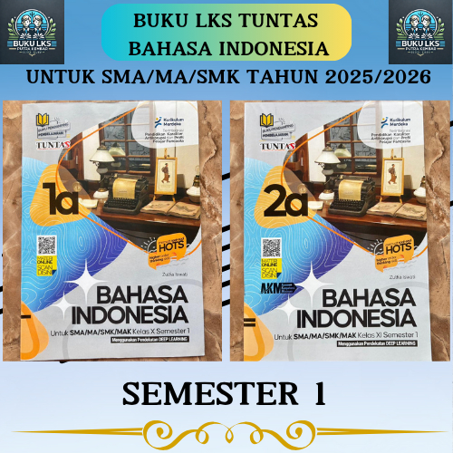 LKS BAHASA INDONESIA KELAS 10 DAN 11 SMA/MA/SMK/MAK SEMESTER 1 KURIKULUM MERDEKA-TUNTAS