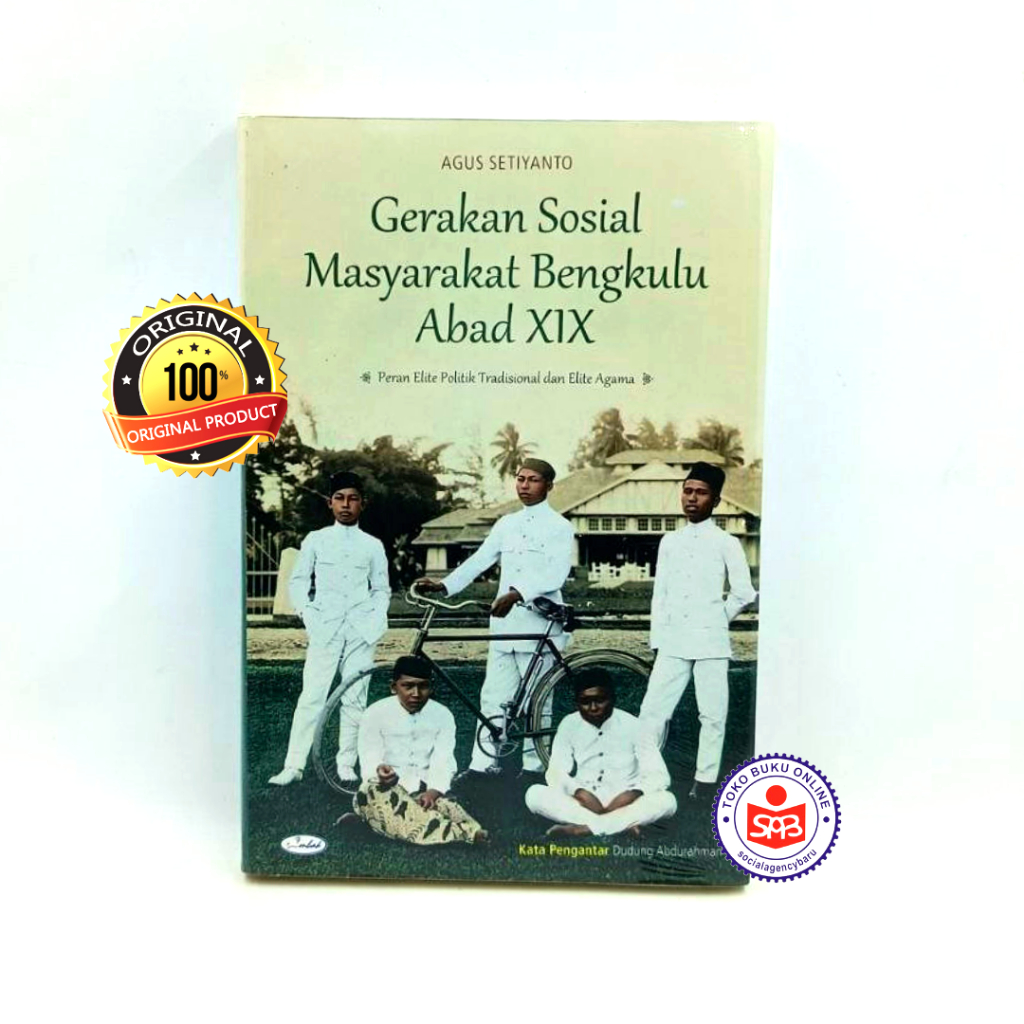 Gerakan Sosial Masyarakat Bengkulu Abad XIX - Agus Setiyanto