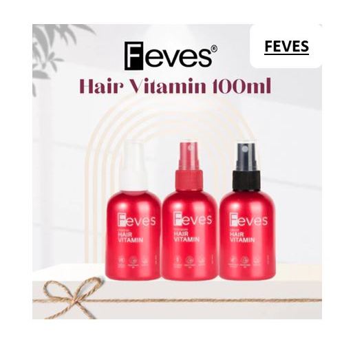 HAIR VITAMIN - FEVES HAIR VITAMIN 100ML - VITAMIN RAMBUT FEVES - HAIR VITAMIN FEVES
