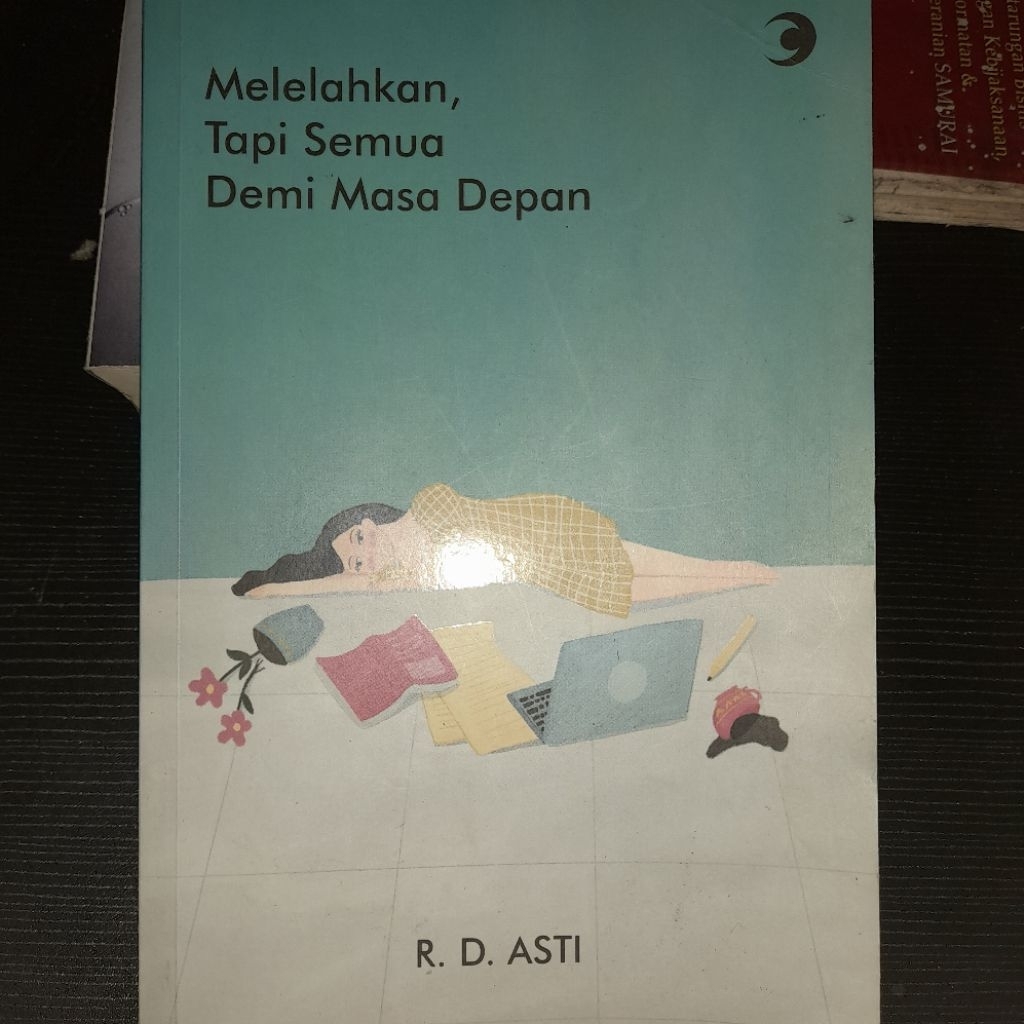 Buku Preloved : Melelahkan, Tapi Semua Demi Masa Depan