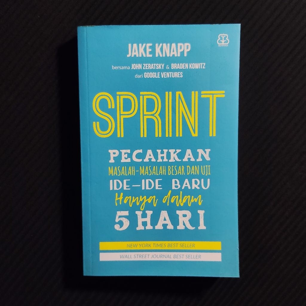 Buku Original • Sprint - Pecahkan Masalah Besar Dan Uji Ide Baru Dalam 5 Hari / JAKE KNAPP