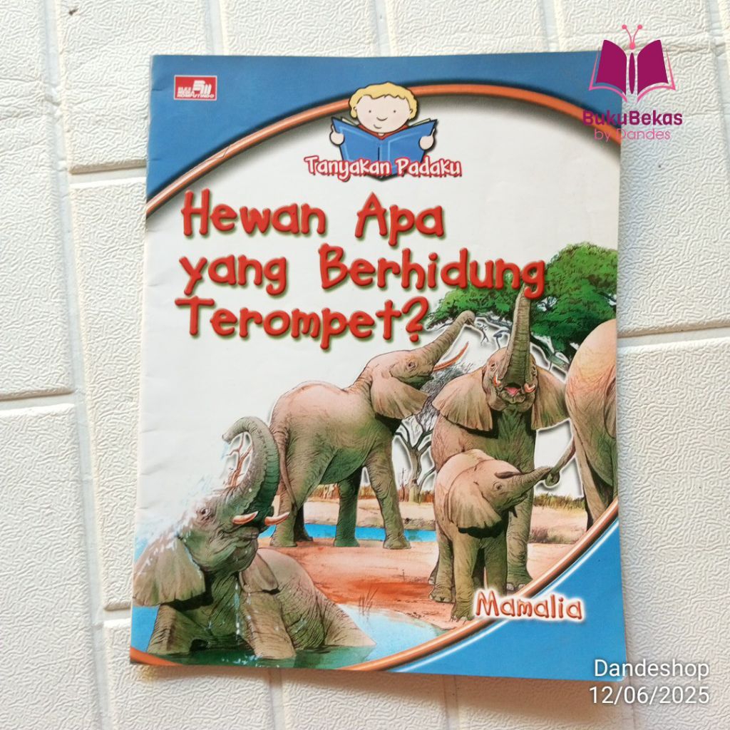 Hewan Apa yang Berhidung Terompet? Seri Tanyakan Padaku Mamalia - Buku Pengetahuan Anak Bekas Prelov
