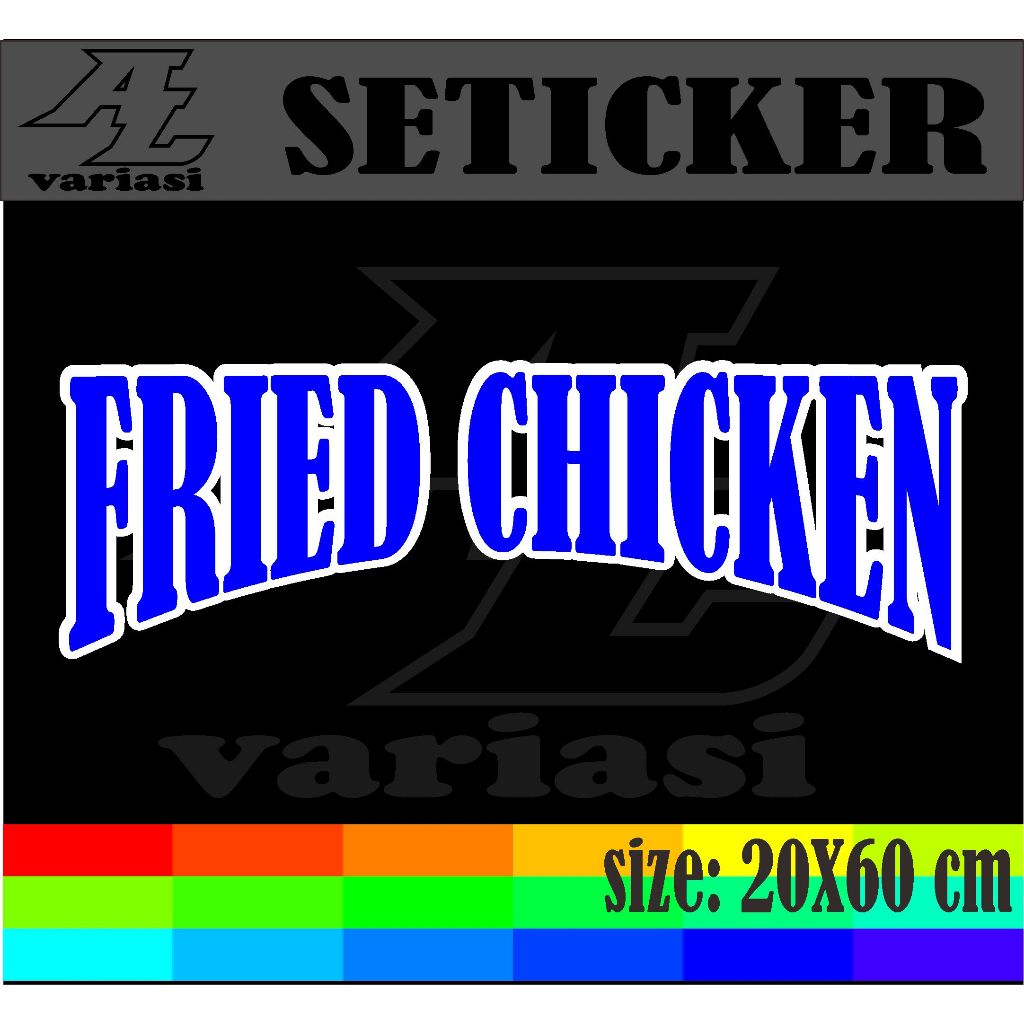 

CUTTING STIKER TEMPELAN NAMA JUALAN FRIED CHICKEN DENGAN VARIASI DOBEL WARNA DENGAN UKURAN 20X60 CM