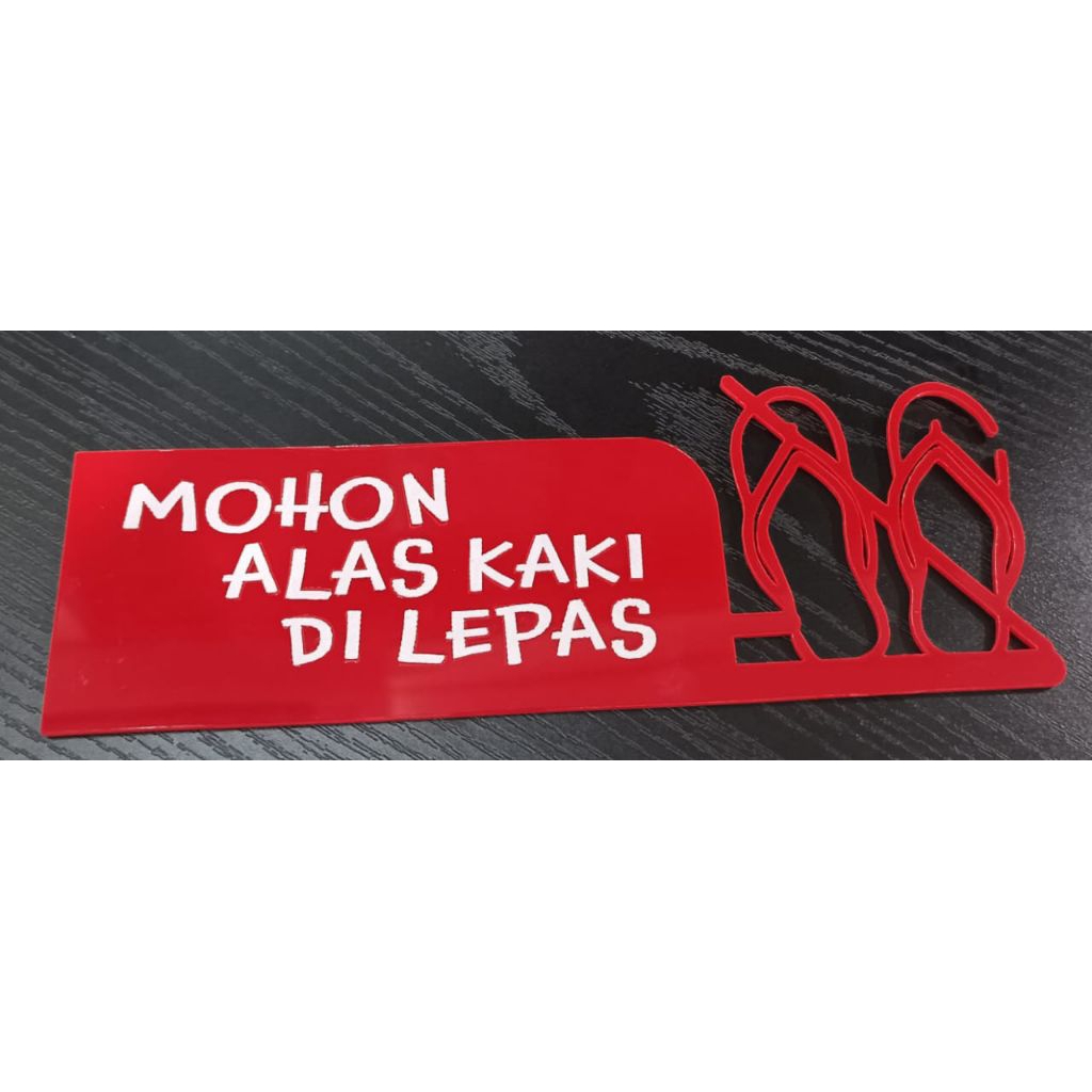

AKRILIK SIGN ALAS KAKI MOHON DI LEPAS ACRYLIC