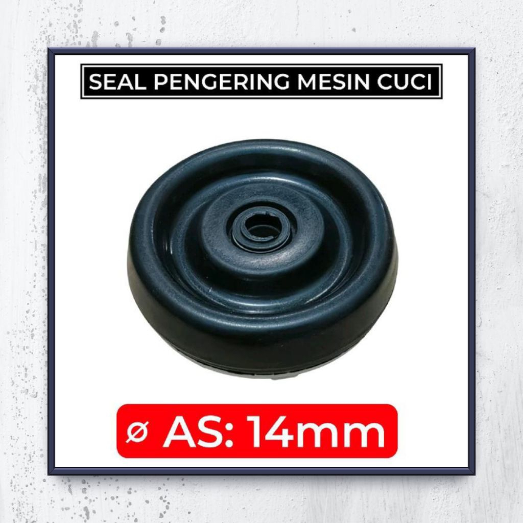 SEAL PENGERING MESIN CUCI SEAL TABUNG PENGERING MESIN CUCI DIAMETER AS 14MM SEAL KARET PENGERING MES