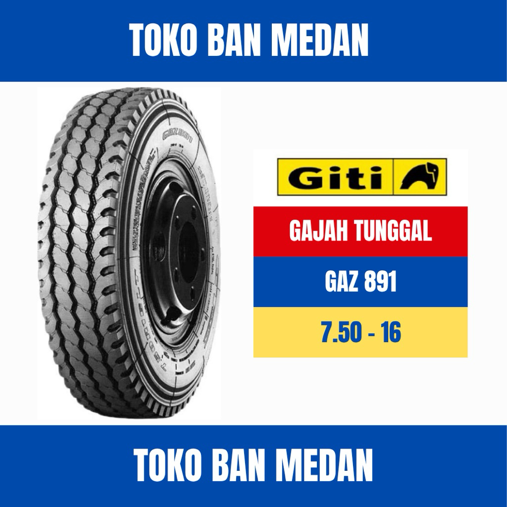 BAN TRUK GITI GAZ 891 750 R16 16 KAWAT ( KOMPLIT BAN DALAM DAN SELENDANG )