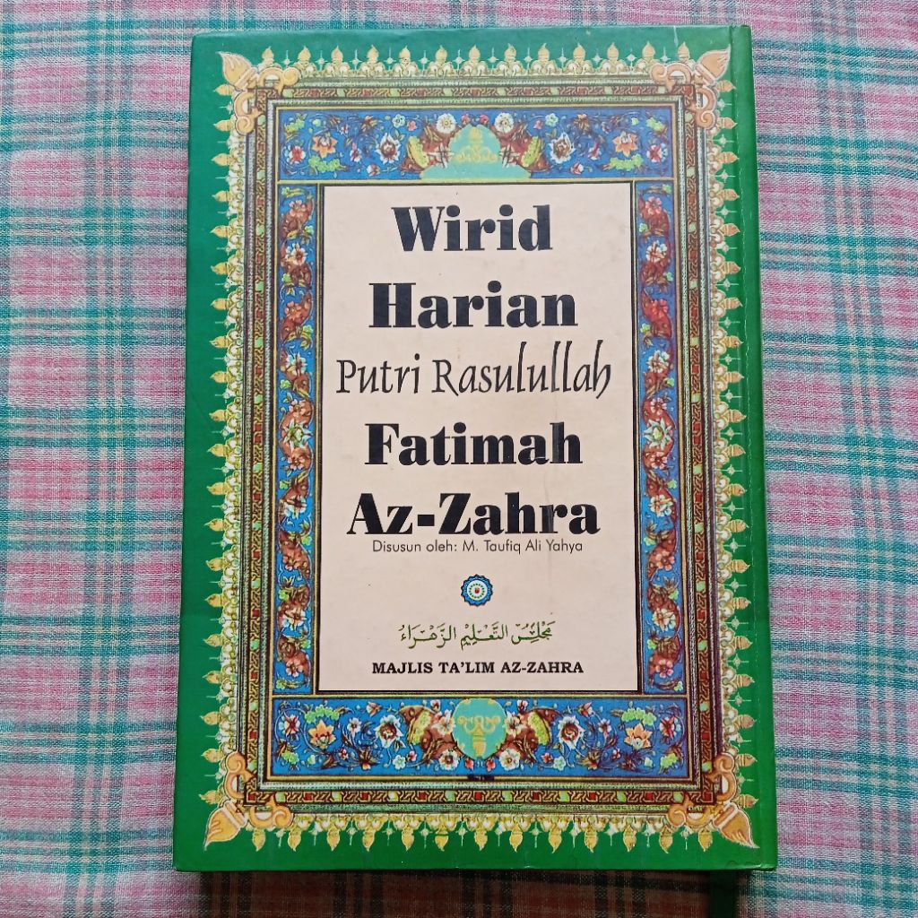 Wirid Harian Putri Rasulullah Fatimah Az-Zahta Oleh M. Taufiq Aki Yahya