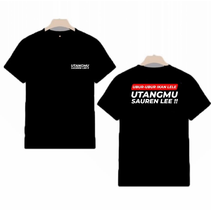 Kaos Hutang Mu Sauren Lee Kaos Premium Kaos Cattun Kaos kata-kata